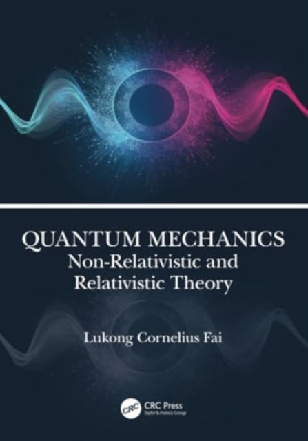 Quantum Mechanics: Non-Relativistic and Relativistic Theory