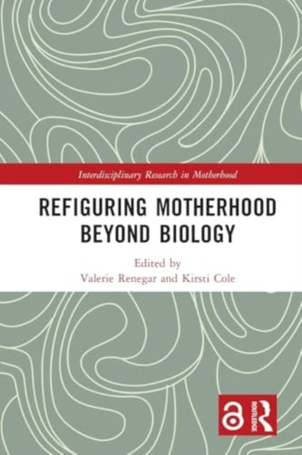Refiguring Motherhood Beyond Biology