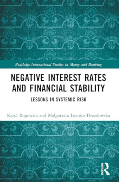 Negative Interest Rates and Financial Stability: Lessons in Systemic Risk