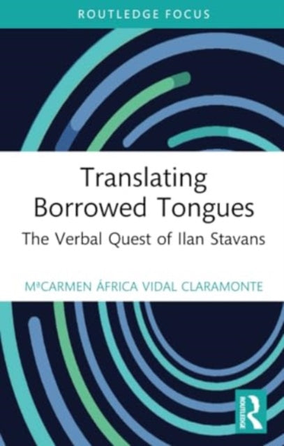 Translating Borrowed Tongues: The Verbal Quest of Ilan Stavans