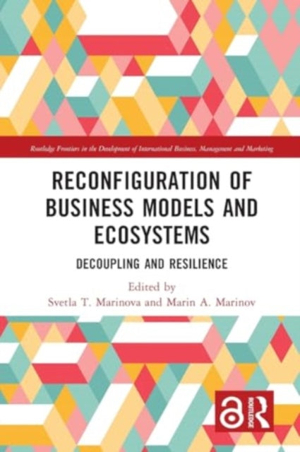 Reconfiguration of Business Models and Ecosystems: Decoupling and Resilience