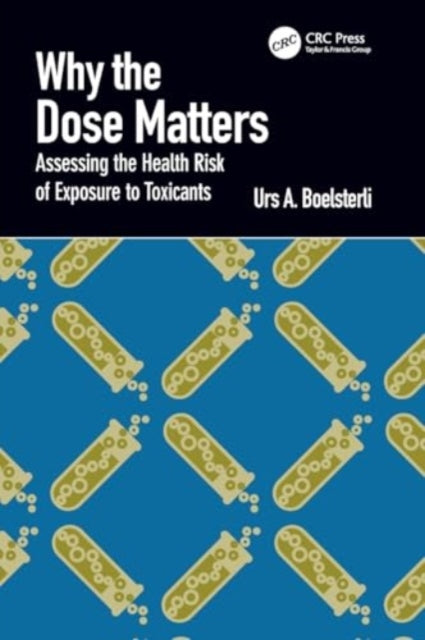 Why the Dose Matters: Assessing the Health Risk of Exposure to Toxicants