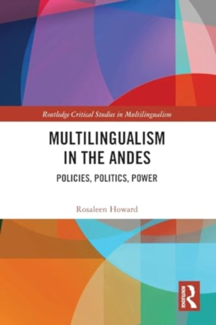 Multilingualism in the Andes: Policies, Politics, Power