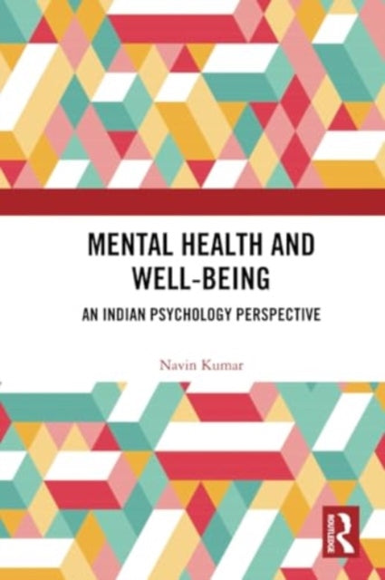 Mental Health and Well-being: An Indian Psychology Perspective