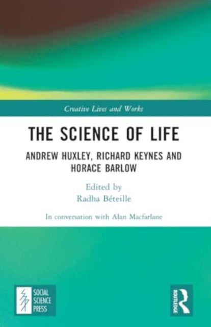 The Science of Life: Andrew Huxley, Richard Keynes and Horace Barlow