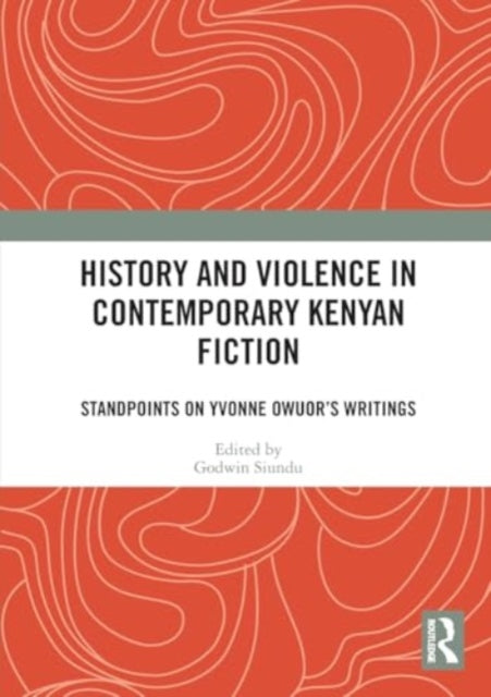 History and Violence in Contemporary Kenyan Fiction: Standpoints on Yvonne Owuor’s Writings