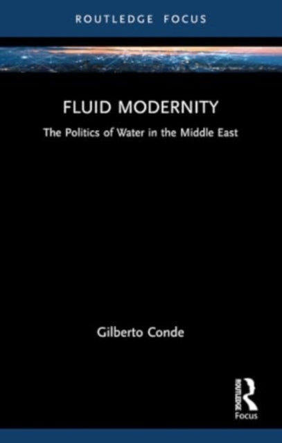 Fluid Modernity: The Politics of Water in the Middle East