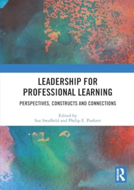 Leadership for Professional Learning: Perspectives, Constructs and Connections
