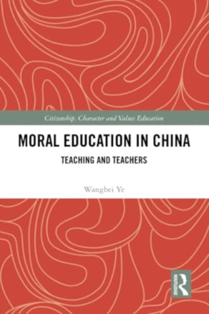 Moral Education in China: Teaching and Teachers