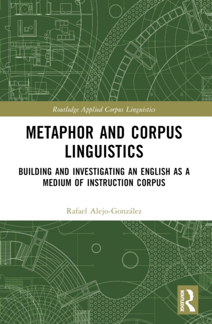 Metaphor and Corpus Linguistics: Building and Investigating an English as a Medium of Instruction Corpus