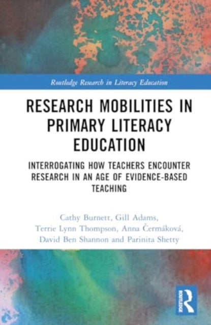 Research Mobilities in Primary Literacy Education: Interrogating How Teachers Encounter Research in an Age of Evidence-based Teaching