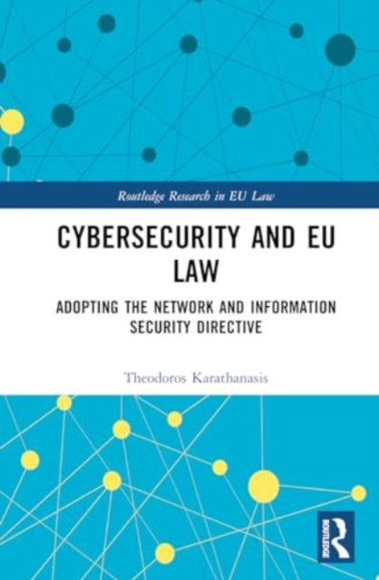 Cybersecurity and EU Law: Adopting the Network and Information Security Directive