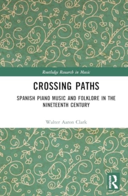Spanish Piano Music and Folklore from the Eighteenth to Early Twentieth Centuries: Crossing Paths