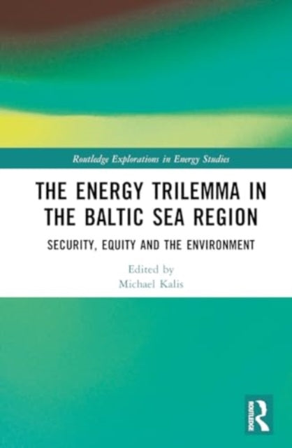 The Energy Trilemma in the Baltic Sea Region: Security, Equity and the Environment