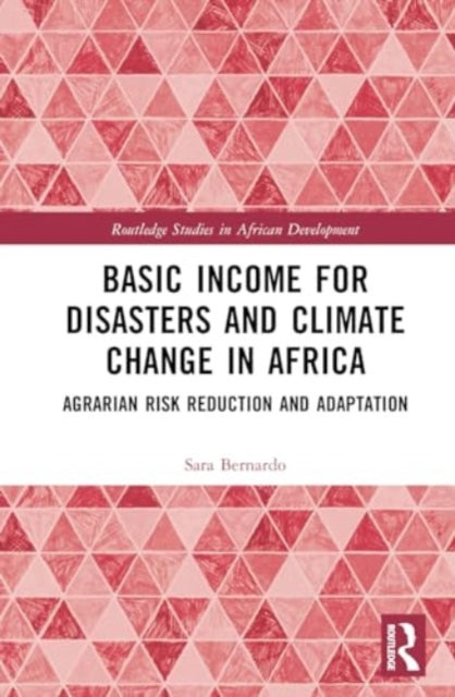 Basic Income for Disasters and Climate Change in Africa: Agrarian Risk Reduction and Adaptation