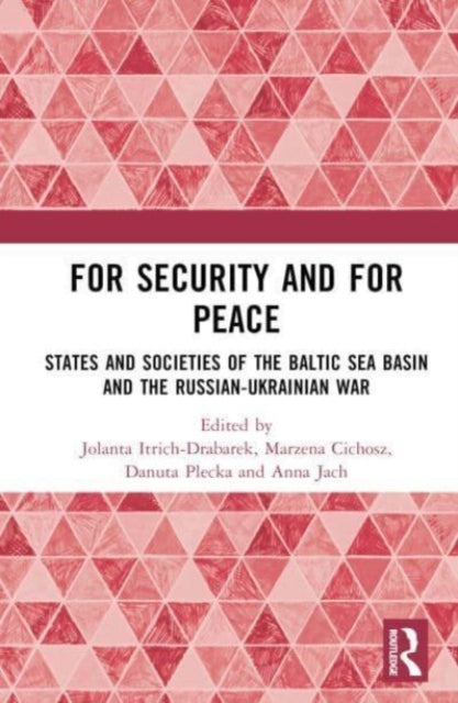 For Security and For Peace: States and Societies of the Baltic Sea Basin and the Russian-Ukrainian War