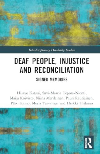 Deaf People, Injustice and Reconciliation: Signed Memories