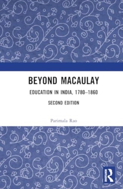 Beyond Macaulay: Education in India, 1780–1860