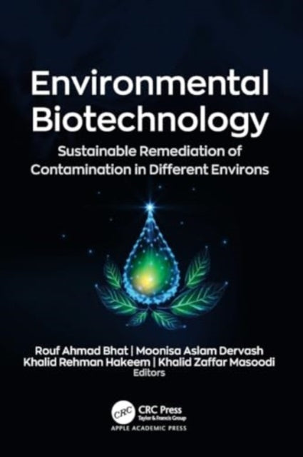 Environmental Biotechnology: Sustainable Remediation of Contamination in Different Environs