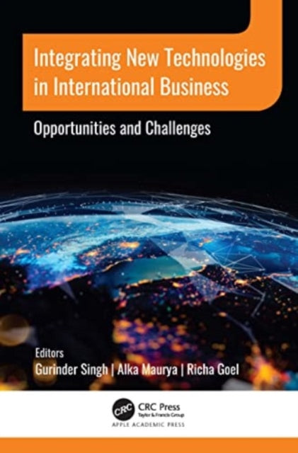 Integrating New Technologies in International Business: Opportunities and Challenges