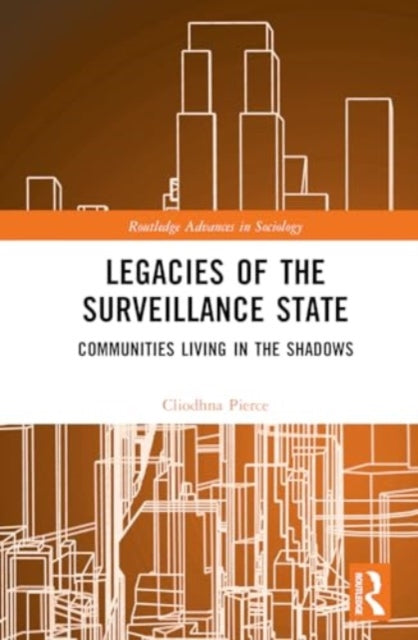 Legacies of the Surveillance State: Communities Living in the Shadows