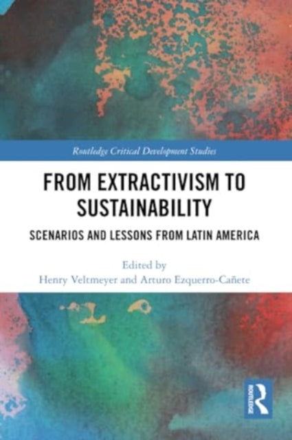 From Extractivism to Sustainability: Scenarios and Lessons from Latin America