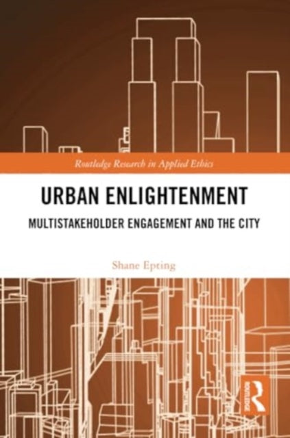 Urban Enlightenment: Multistakeholder Engagement and the City