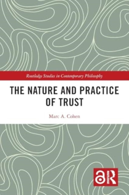The Nature and Practice of Trust