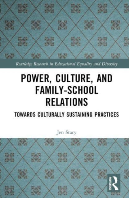 Power, Culture, and Family–School Relations: Towards Culturally Sustaining Practices
