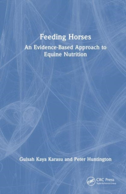 Feeding Horses: An Evidence-Based Approach to Equine Nutrition