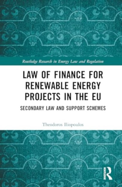 Law of Finance for Renewable Energy Projects in the EU: Secondary Law and Support Schemes
