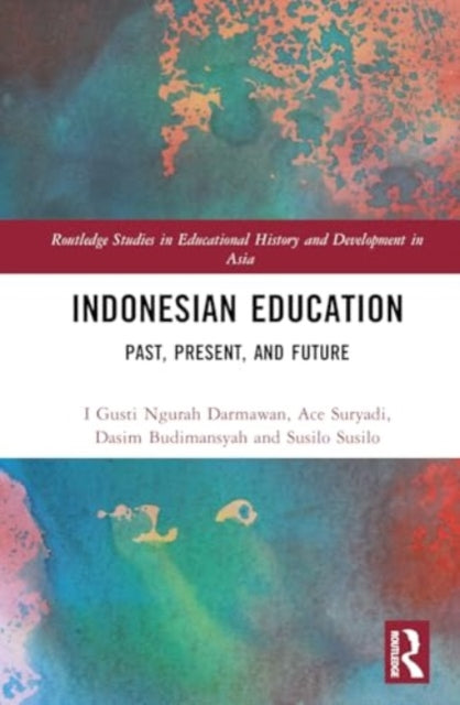 Indonesian Education: Past, Present, and Future