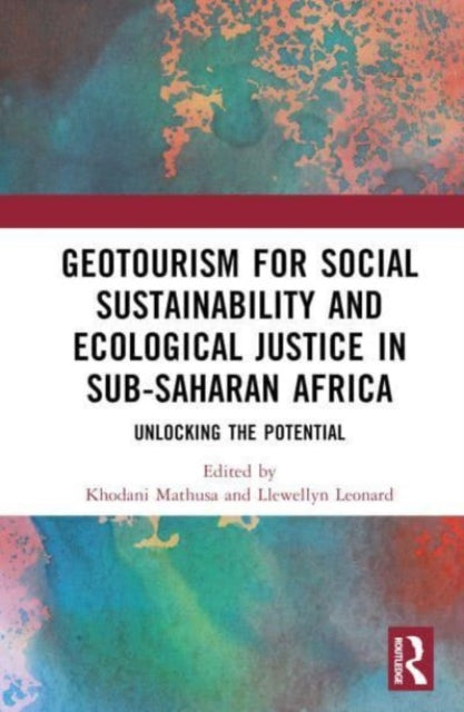 GeoTourism for Social Sustainability and Ecological Justice in Sub-Saharan Africa: Unlocking the Potential