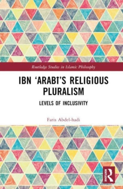 Ibn ‘Arabi’s Religious Pluralism: Levels of Inclusivity