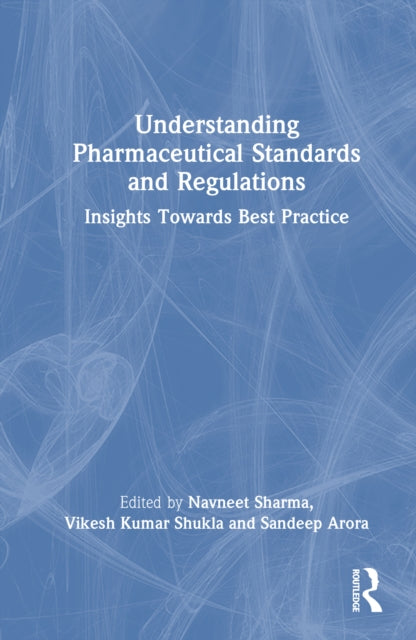 Understanding Pharmaceutical Standards and Regulations: Insights Towards Best Practice