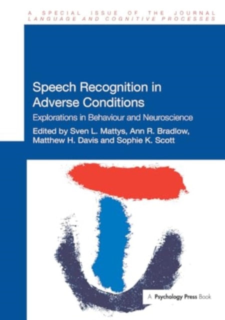 Speech Recognition in Adverse Conditions: Explorations in Behaviour and Neuroscience