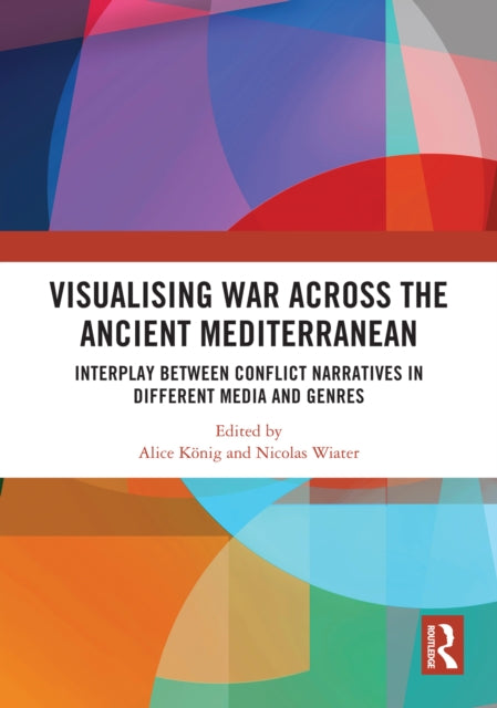 Visualising War across the Ancient Mediterranean: Interplay between Conflict Narratives in different Media and Genres