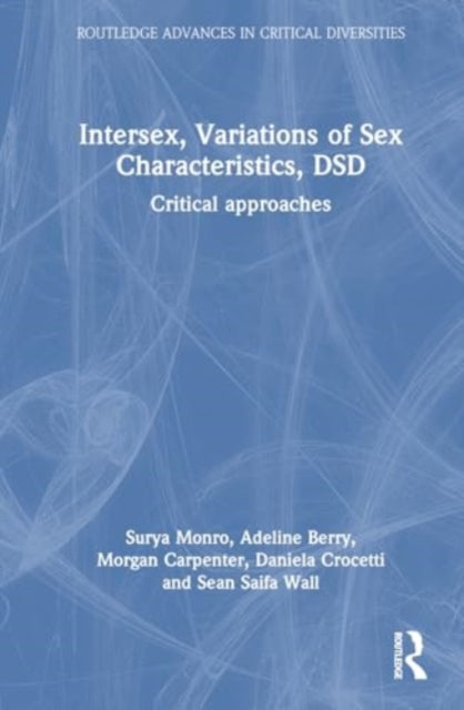 Intersex, Variations of Sex Characteristics, DSD: Critical Approaches
