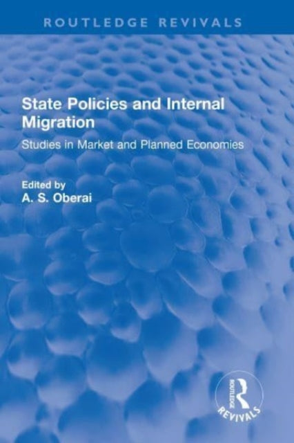 State Policies and Internal Migration: Studies in Market and Planned Economies