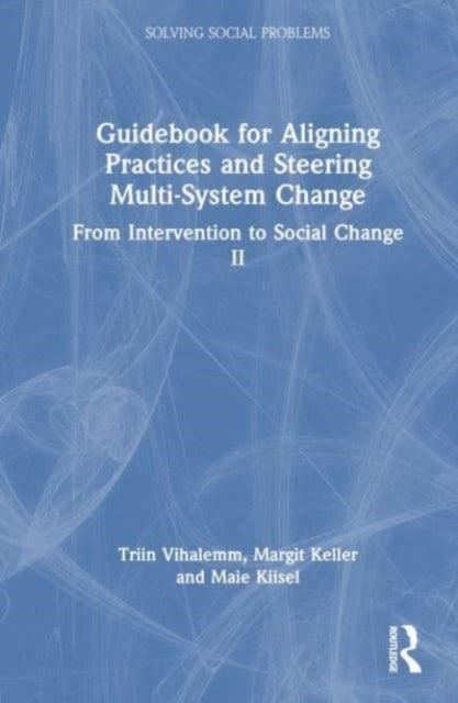 Guidebook for Aligning Practices and Steering Multi-System Change: From Intervention to Social Change II