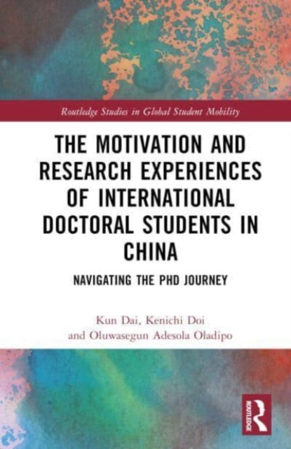 The Motivation and Research Experiences of International Doctoral Students in China: Navigating the PhD Journey