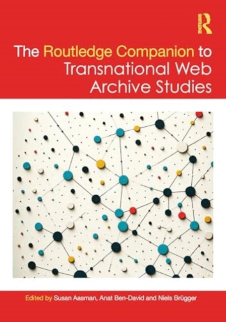 The Routledge Companion to Transnational Web Archive Studies