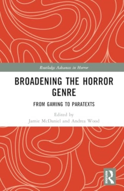 Broadening the Horror Genre: From Gaming to Paratexts