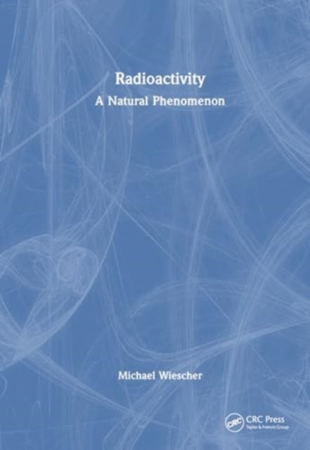 Radioactivity: A Natural Phenomenon