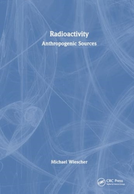 Radioactivity: Anthropogenic Sources