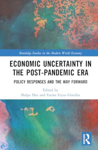 Economic Uncertainty in the Post-Pandemic Era: Policy Responses and the Way Forward