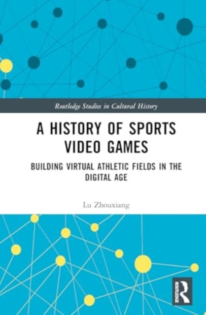 A History of Sports Video Games: Building Virtual Athletic Fields in the Digital Age