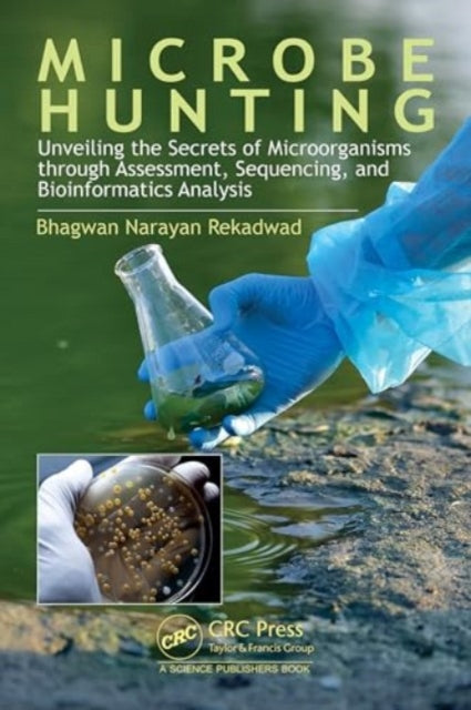 Microbe Hunting: Unveiling the Secrets of Microorganisms through Assessment, Sequencing, and Bioinformatics Analysis