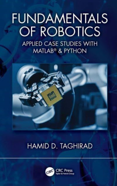 Fundamentals of Robotics: Applied Case Studies with MATLAB® & Python