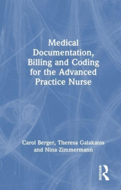 Medical Documentation, Billing, and Coding for the Advanced Practice Nurse